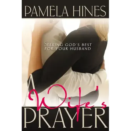 Wife's Prayer: Seeking God's Best for Your Husband