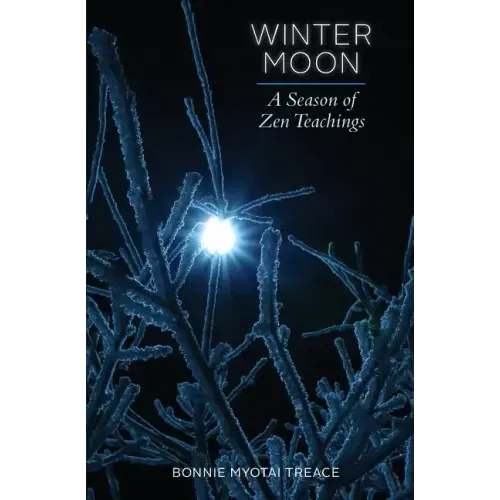Winter Moon: A Season of Zen Teachings