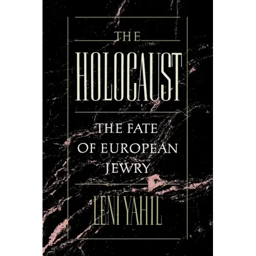 The Holocaust: The Fate of the European Jewry, 1932-1945
