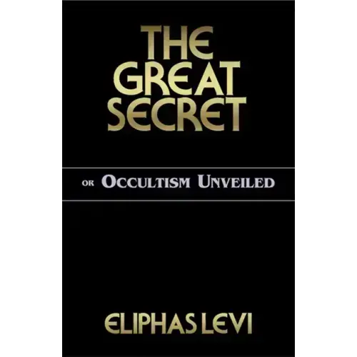 The Great Secret or Occultism Unveiled