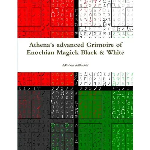 Athena's advanced Grimoire of Enochian Magick Black & White