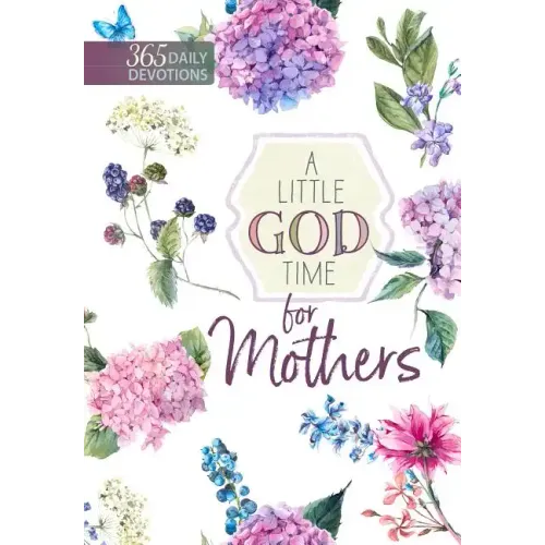 A Little God Time for Mothers: 365 Daily Devotions