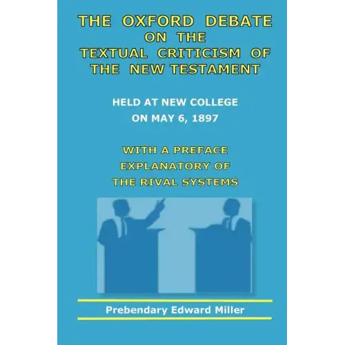 The Oxford Debate On The Textual Criticism Of The New Testament