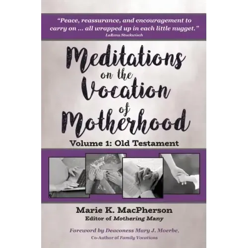 Meditations on the Vocation of Motherhood: Old Testament