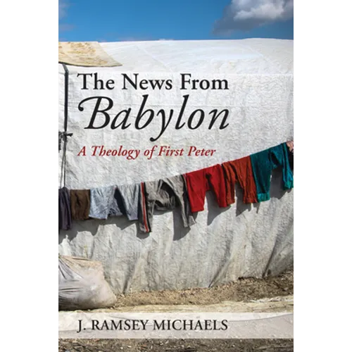 The News from Babylon: A Theology of First Peter