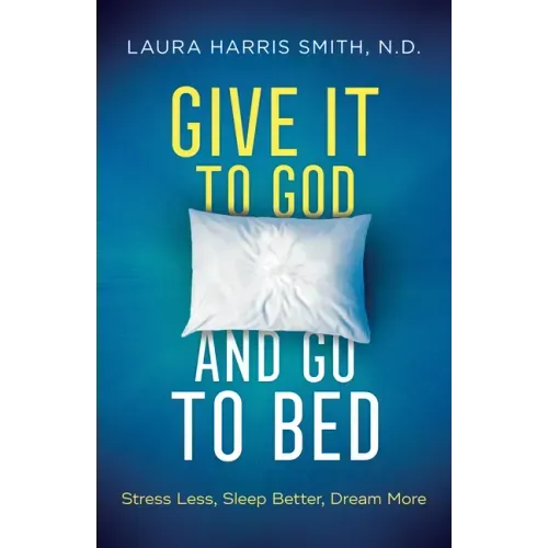 Give It to God and Go to Bed