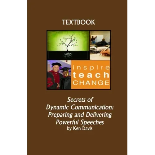 Secrets of Dynamic Communication: Preparing and Delivering Powerful Speeches