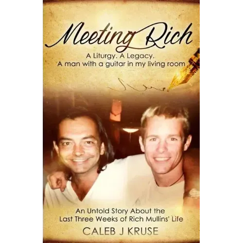 Meeting Rich: A Liturgy. A Legacy. A Man With A Guitar In My Living Room