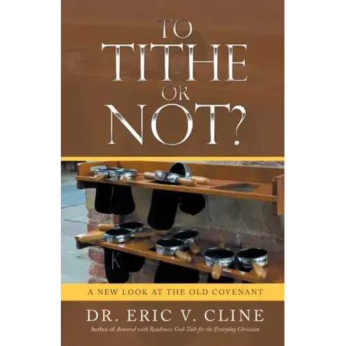 To Tithe or Not?: A New Look at the Old Covenant
