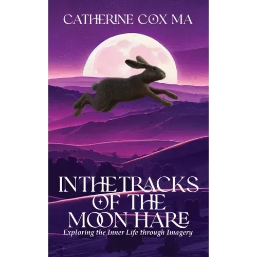 In The Tracks of the Moon Hare Exploring the Inner Life through Imagery