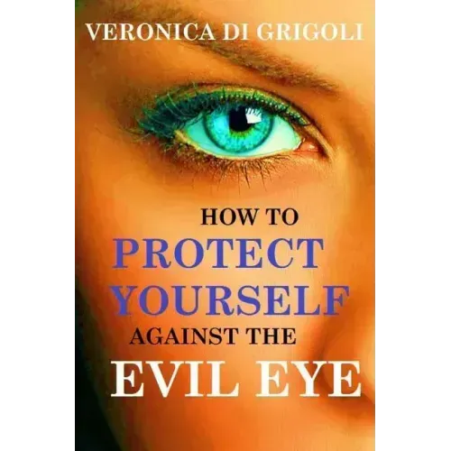 How to Protect Yourself against the Evil Eye