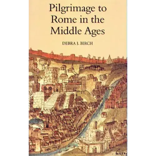 Pilgrimage to Rome in the Middle Ages: Continuity and Change