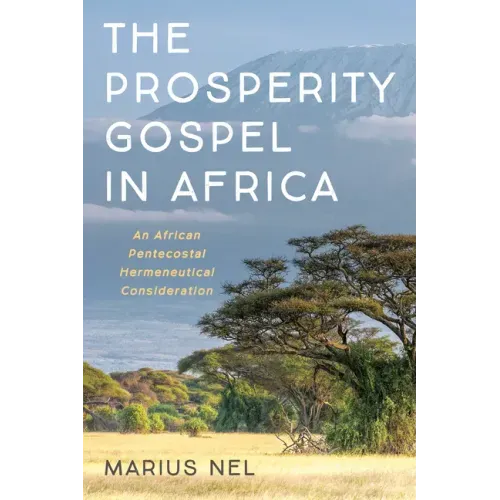 The Prosperity Gospel in Africa: An African Pentecostal Hermeneutical Consideration