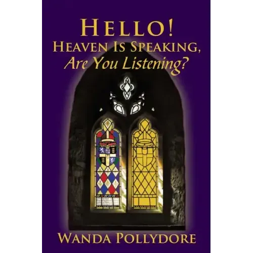 Hello! Heaven Is Speaking, Are You Listening?
