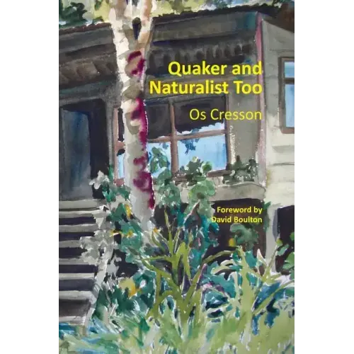 Quaker and Naturalist Too
