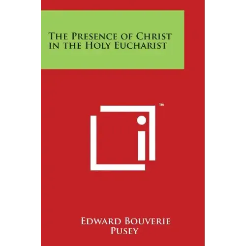 The Presence of Christ in the Holy Eucharist