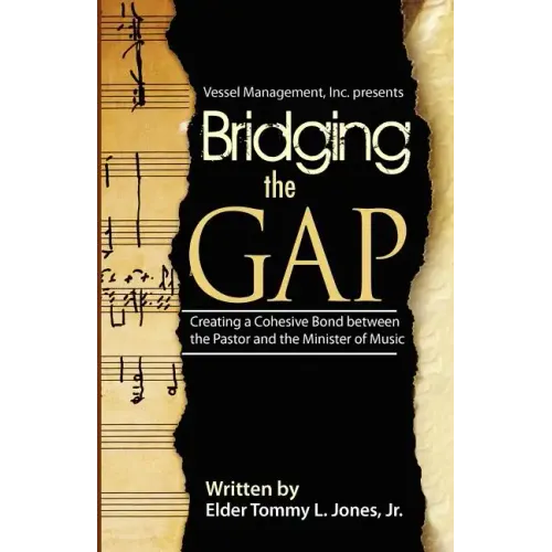 Bridging The GAP: Creating a Cohesive Bond between the pastor and the Ministry of Music
