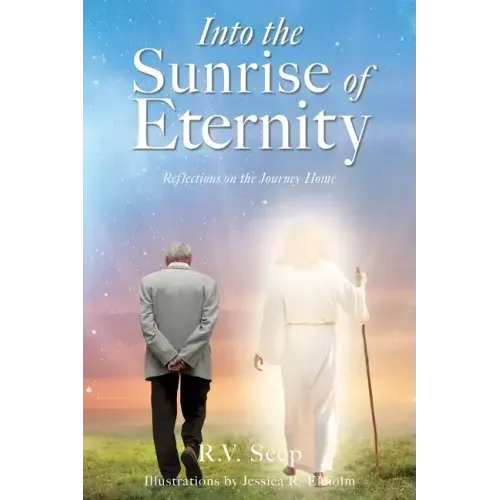 Into the Sunrise of Eternity: Reflections on the Journey Home