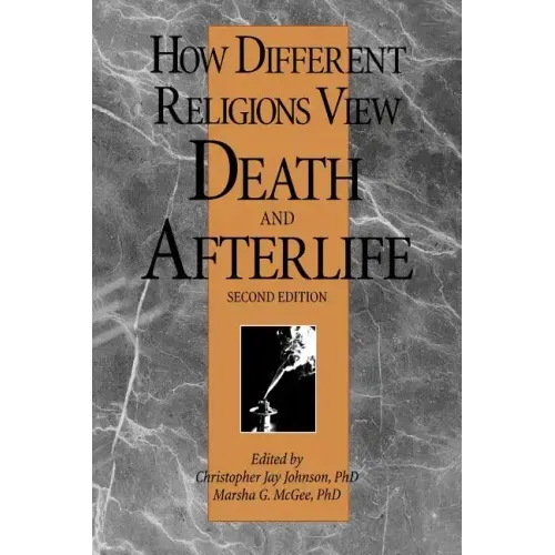 How Different Religions View Death and Afterlife, 2nd Edition