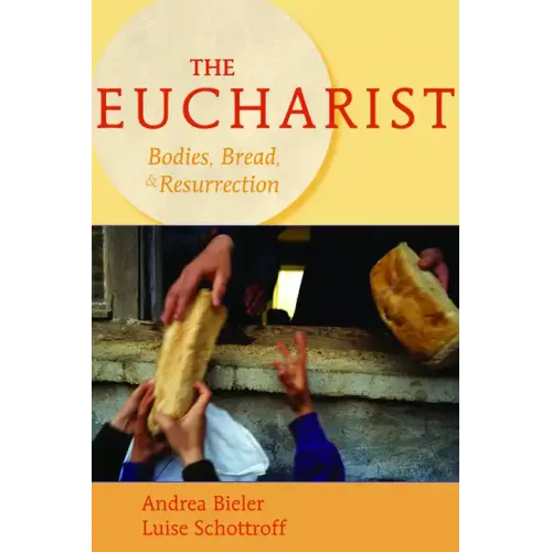 The Eucharist: Bodies, Bread, & Resurrection