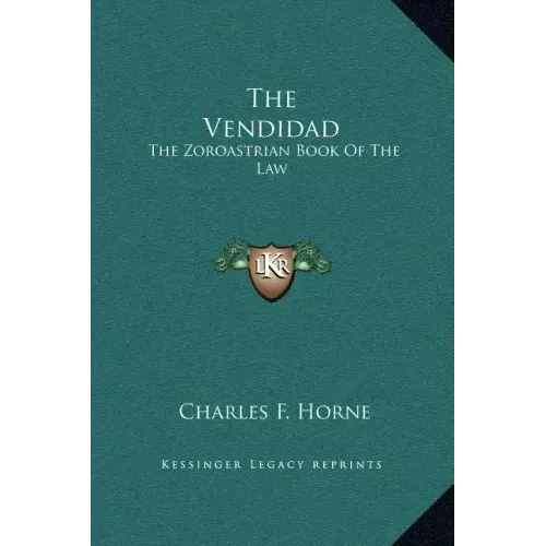 The Vendidad: The Zoroastrian Book Of The Law
