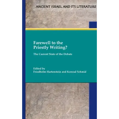 Farewell to the Priestly Writing?: The Current State of the Debate