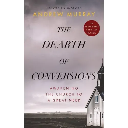 The Dearth of Conversions: Awakening the Church to a Great Need