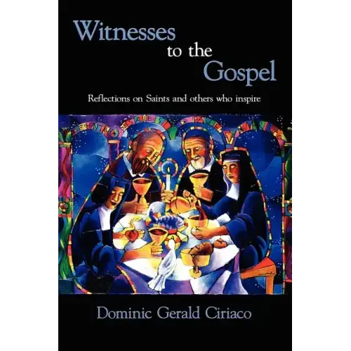 Witnesses to the Gospel: Reflections on Saints and Others Who Inspire