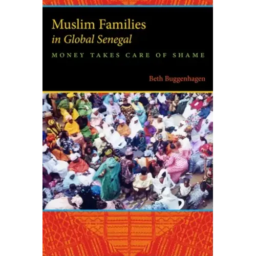 Muslim Families in Global Senegal: Money Takes Care of Shame