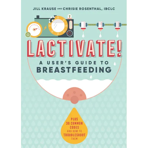 Lactivate!: A Judgment-Free Guide to Breastfeeding
