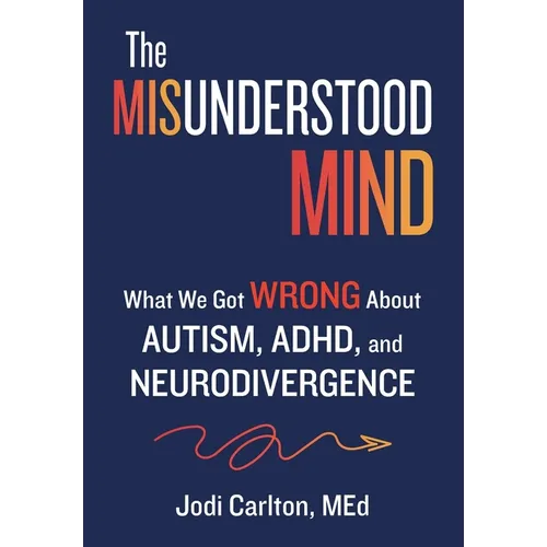 The Misunderstood Mind: What We Got Wrong About Autism, ADHD, and Neurodivergence