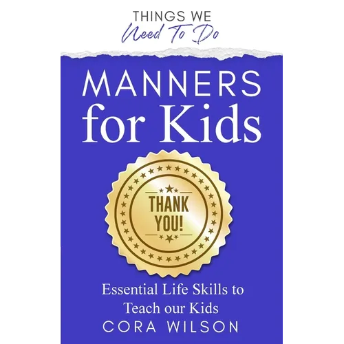 Manners For Kids - Essential Life Skills To Teach Our Kids