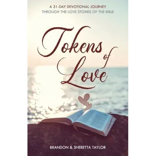 Tokens of Love: A 31-Day Devotional Journey Through the Love Stories of the Bible