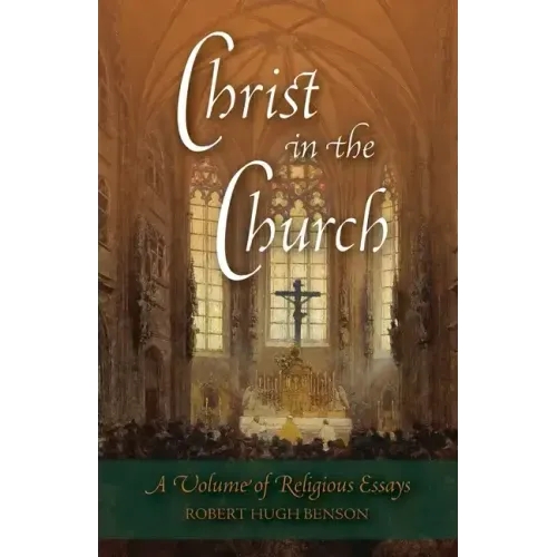 Christ in the Church: A Volume of Religious Essays