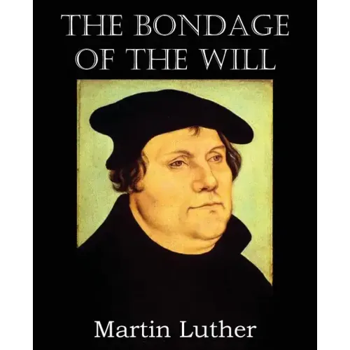 The Bondage of the Will