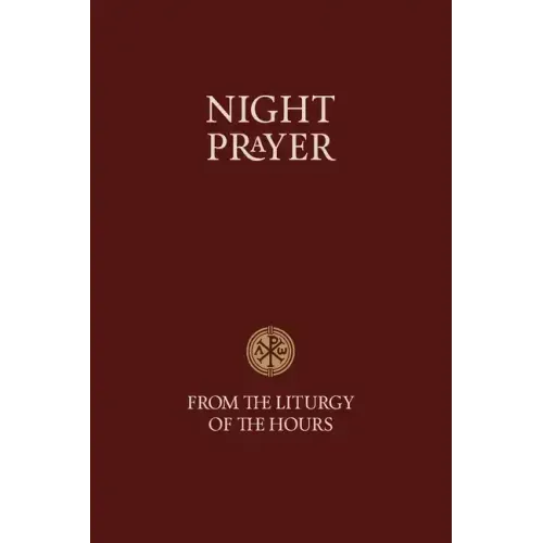 Night Prayer - From the Liturgy of the Hours