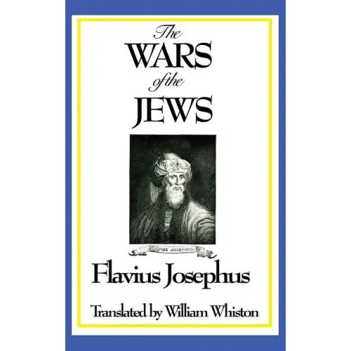 THE WARS OF THE JEWS or History of the Destruction of Jerusalem