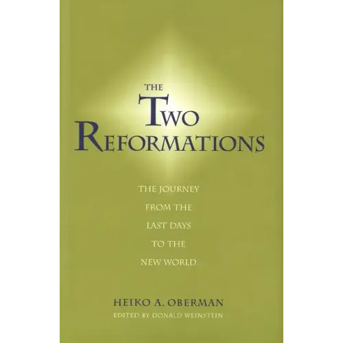 The Two Reformations: The Journey from the Last Days to the New World