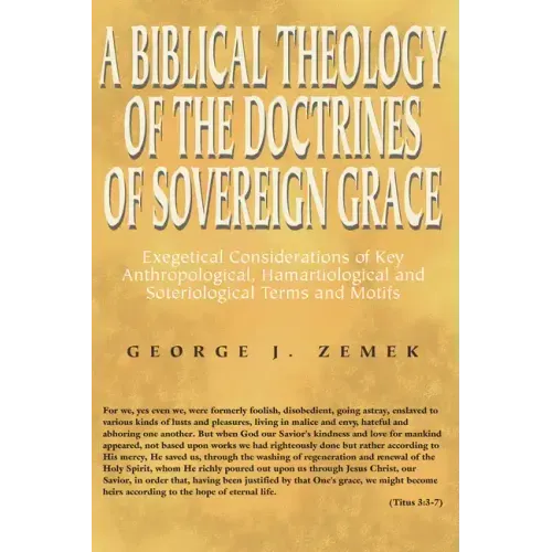 A Biblical Theology of the Doctrines of Sovereign Grace