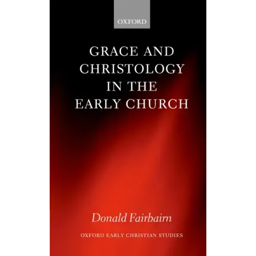 Grace and Christology in the Early Church