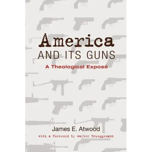 America and Its Guns: A Theological Exposé