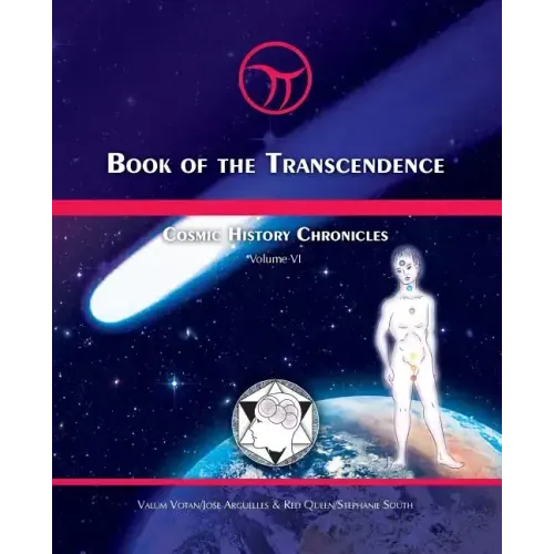 Book of the Transcendence: Cosmic History Chronicles Volume VI - Time and the New Universe of Mind