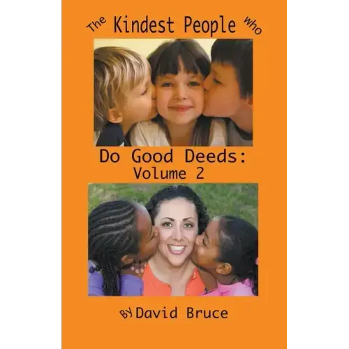 The Kindest People Who Do Good Deeds: Volume 2