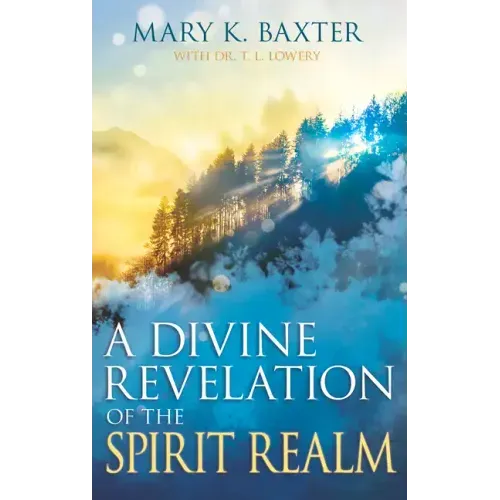 A Divine Revelation of the Spirit Realm