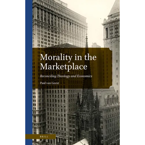 Morality in the Marketplace: Reconciling Theology and Economics