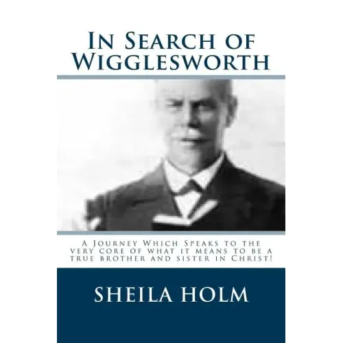 In Search of Wigglesworth: A Journey Which Speaks To The Very Core...