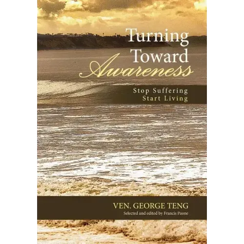 Turning Toward Awareness: Stop Suffering Start Living