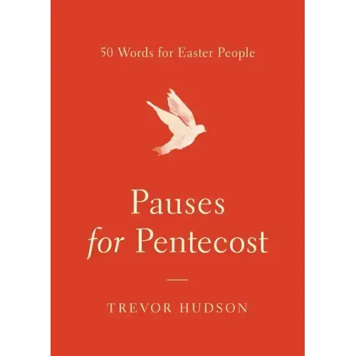 Pauses for Pentecost: 50 Words for Easter People