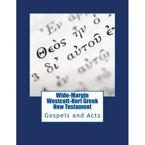 Wide-Margin Westcott-Hort Greek New Testament: Gospels and Acts
