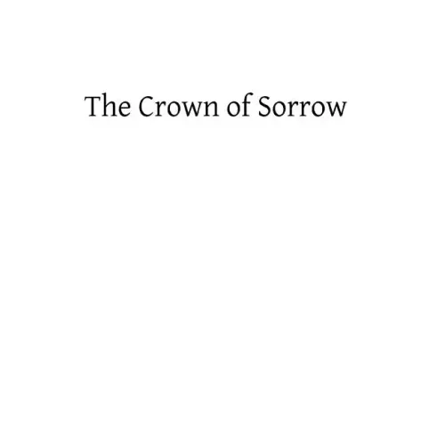 Crown of Sorrow: Meditations on the Passion of our Lord, Together With a Harmony of the Passion